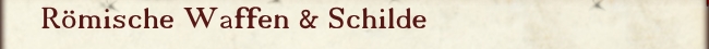KAYSERSTUHL - WAFFEN DER R&Ouml;MER. GRIECHEN & KELTEN
