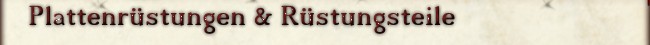 Plattenr&uuml;stungen und R&uuml;stungsteile