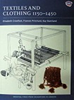 Textiles and Clothing, c.1150-1450: Finds from Medieval Excavations in London (Medieval Finds from Excavations in London)