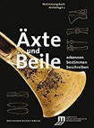 Äxte und Beile: Erkennen. Bestimmen. Beschreiben (Bestimmungsbuch Archäologie)