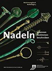 Nadeln: Erkennen - Bestimmen - Beschreiben (Bestimmungsbuch Archäologie)