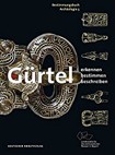 Gürtel: Erkennen – Bestimmen – Beschreiben (Bestimmungsbuch Archäologie)