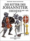 Die Ritter des Johanniter Ordens 1100-1565