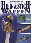 Illustriertes Lexikon der Hieb- und Stichwaffen