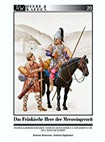 Das fränkische Heer der Merowingerzeit: Franken, Alamannen, Burgunder, Thüringer und Bajuwaren, 5.-8. Jahrhundert n. Chr. Teil 2: Schild und Schwert