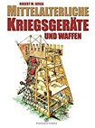 Mittelalterliche Kriegsgeräte und Waffen