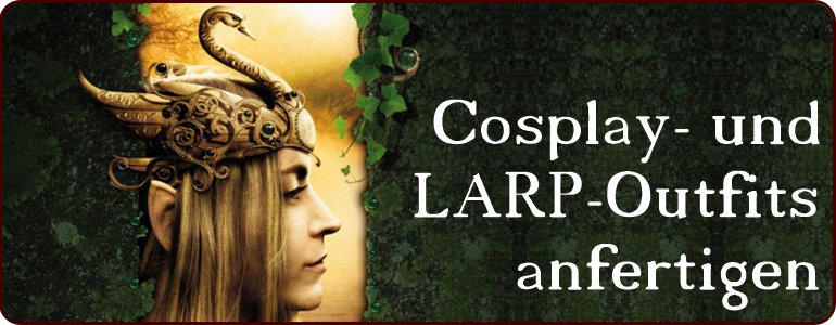 LARP und Cosplay-Outfits anfertigen