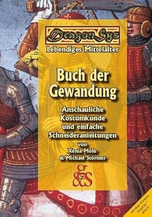 DragonSys - Lebendiges Mittelalter
Buch der Gewandung (Xenia Mohr, Michael Störmer)