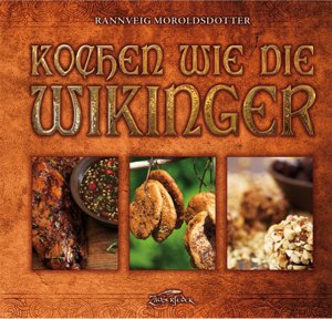 Kochen wie die Wikinger (Claudia Fischer)