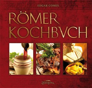 Das Römer-Kochbuch (Edgar Comes)