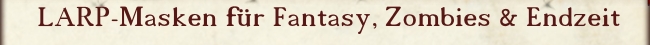 LARP-Masken für Fantasy, Zombies & Endzeit