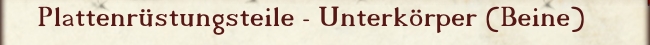 Plattenrüstungsteile für den Unterkörper