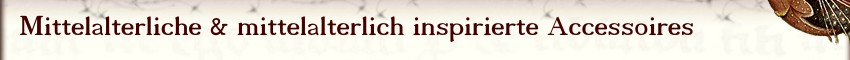 Mittelalterliche & mittelalterlich inspirierte Accessoires