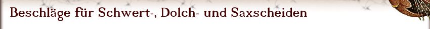 Beschläge für Schwert-, Dolch- und Saxscheiden