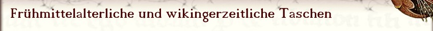 Frühmittelalterliche Taschen und Gürteltaschen