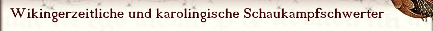 Wikingerzeitlliche und karolingische Schaukampfschwerter